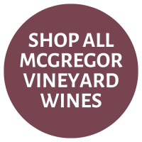 SHOP ALL MCGREGOR VINEYARD WINES
